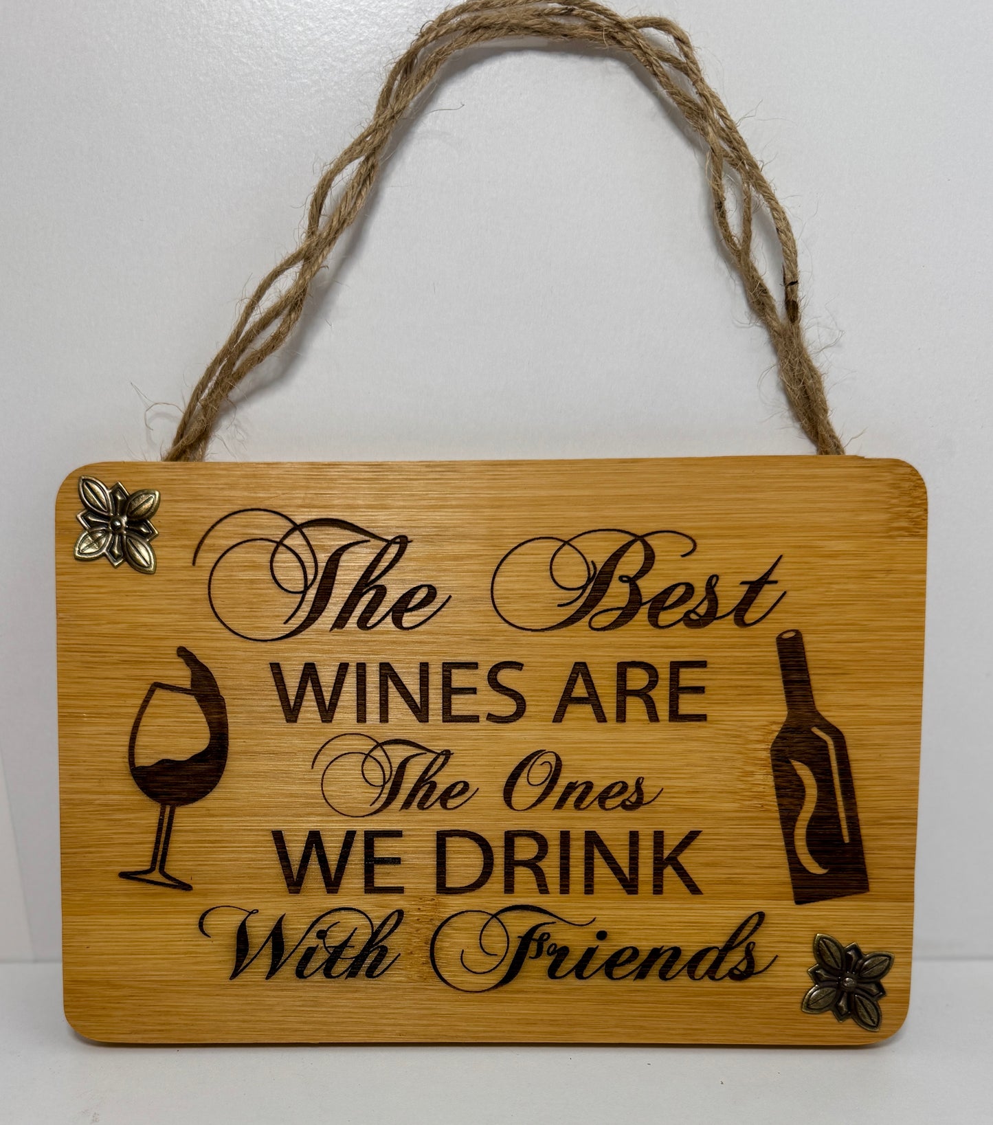 The Best Wines Are the Ones We Drink with Friends Sign