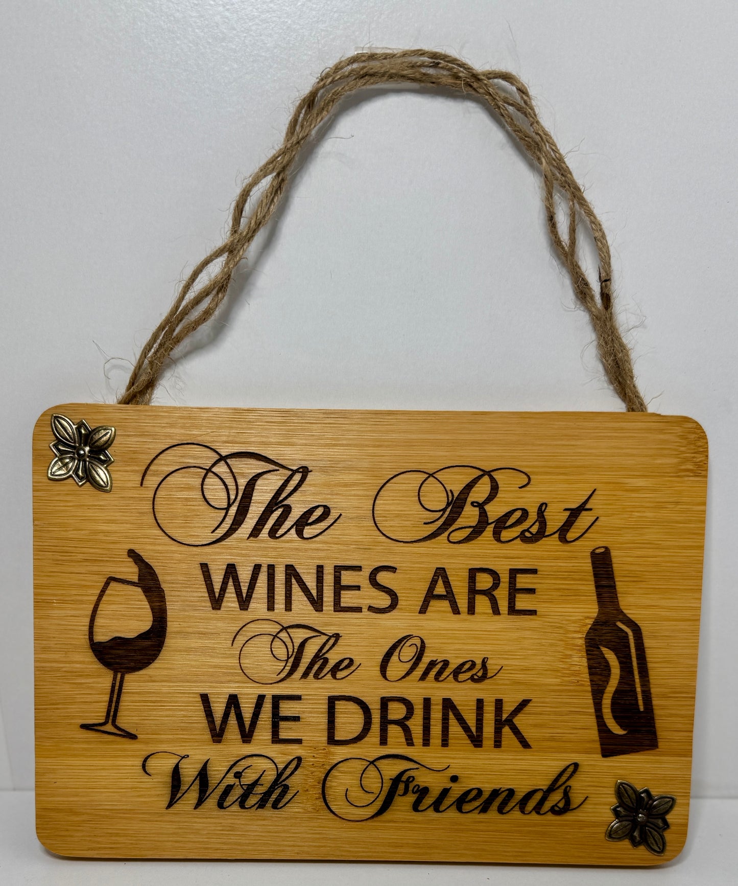 The Best Wines Are the Ones We Drink with Friends Sign