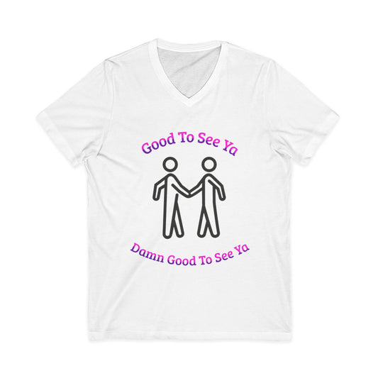 Damn Good To See Ya Women's Jersey Short Sleeve V-Neck Tee