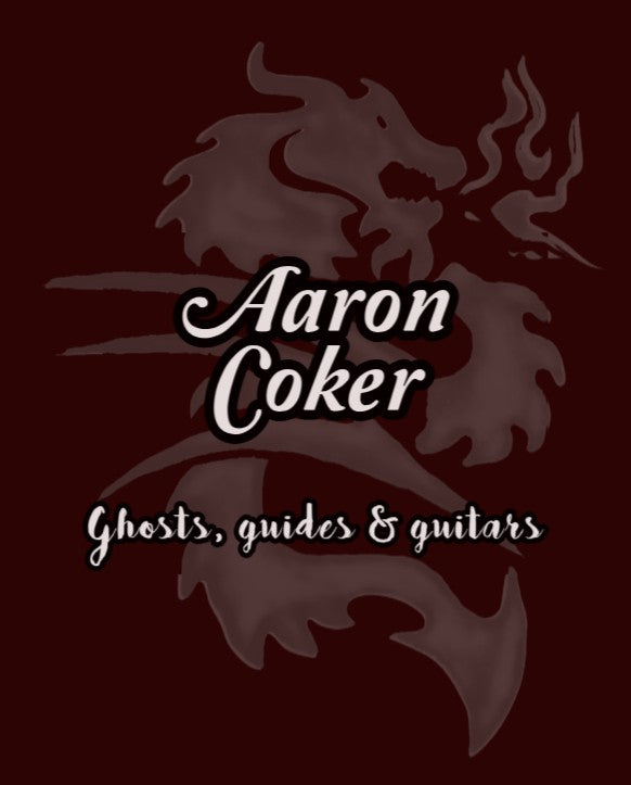 Aaron Coker - Ghosts, Guides & Guitars